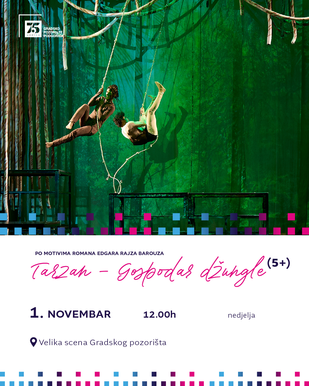 „Tarzan – gospodar džungle“ (5+)„Tarzan – gospodar džungle“ u nedjelju na Velikoj sceni Gradskog pozorišta